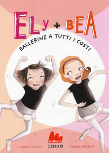 Ballerine a tutti i costi. Ely + Bea. Vol. 6.pdf