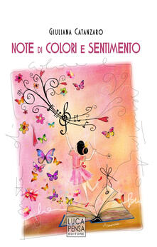 Note di colori e sentimento. I colori dei sentimenti illustrano larmonia della vita. Ediz. illustrata.pdf
