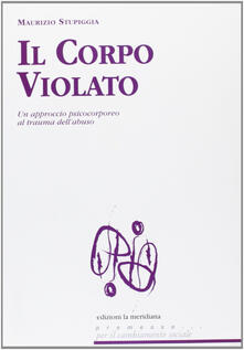 Il corpo violato. Un approccio psicocorporeo al trauma dellabuso.pdf