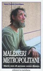 Libro Malesseri metropolitani. Storie vere di persone senza dimora A. Fausta Scardigno
