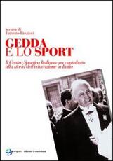 Libro Gedda e lo sport. Il Centro Sportivo Italiano: un contributo alla storia dell'educazione in Italia