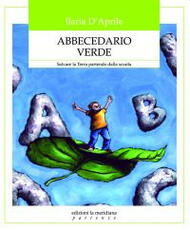Libro Abbecedario verde. Salvare la terra partendo dalla scuola Ilaria D'Aprile