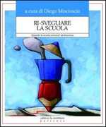 Libro Ri-svegliare la scuola. Quando la scuola incrocia l'adolescenza