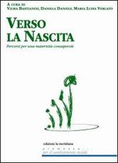 Libro Verso la nascita. Percorsi per una maternità consapevole