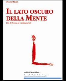 Il lato oscuro della mente. Lio di fronte ai cambiamenti.pdf