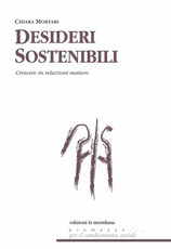 Libro Desideri sostenibili. Sistemi di relazione per crescere tra aspettative e delusioni Chiara Mortari