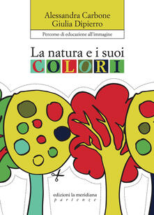La natura e i suoi colori. Percorso di educazione allimmagine.pdf