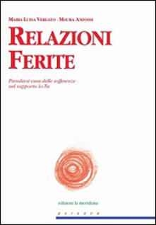 Relazioni Ferite. Prendersi cura delle sofferenze nel rapporto Io-Tu.pdf