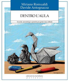 Dentro laula. Tecniche, metodologie e pratiche per gestire classi difficili.pdf