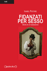 Libro Fidanzati per sesso. Storia di un'ossessione Isabel Pistore