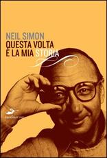 Libro Questa volta è la mia storia Neil Simon
