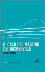 Libro Il caso del mastino dei Baskerville Pierre Bayard
