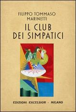Libro Il club dei simpatici Filippo Tommaso Marinetti