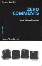 Libro Zero comments. Teoria critica di internet Geert Lovink
