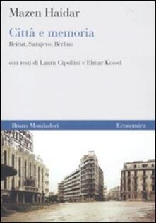 Città e memoria. Beirut, Sarajevo, Berlino.pdf
