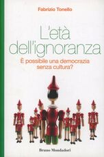 Libro L' età dell'ignoranza. È possibile una democrazia senza cultura? Fabrizio Tonello