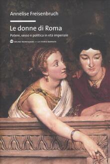 Librisulladiversita.it Le donne di Roma. Potere, sesso e politica in età imperiale Image
