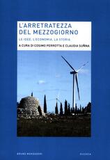 Libro L' arretratezza del Mezzogiorno. Le idee, l'economia, la storia