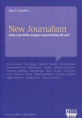 Libro New journalism. Dalla crisi della stampa al giornalismo di tutti Marco Pratellesi