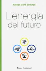 Libro L' energia del futuro Giorgio C. Schultze