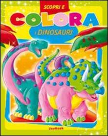Scopri e colora i dinosauri. Ediz. illustrata.pdf