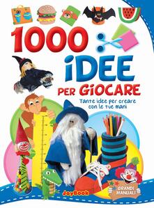 1000 idee per giocare.pdf