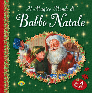 Babbo 4 Natale.Il Magico Mondo Di Babbo Natale Ediz A Colori Con 4 Puzzle Libro Grillo Parlante Natale Ibs