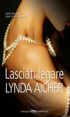 Libro Lasciati legare Lynda Aicher