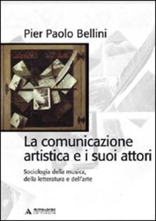 La comunicazione artistica e i suoi attori. Sociologia della musica, della letteratura e dellarte.pdf