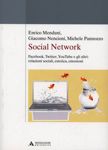 Social network. Facebook, Twitter, Youtube e gli altri: relazioni sociali, estetica, emozioni