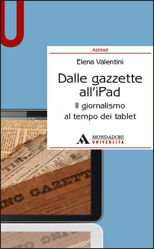 Dalle gazzette all'iPad. Il giornalismo al tempo dei tablet