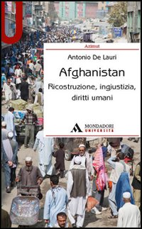 Afghanistan. Ricostruzione, ingiustizia, diritti umani
