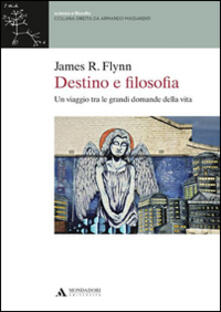 Destino e filosofia. Un viaggio tra le grandi domande della vita.pdf