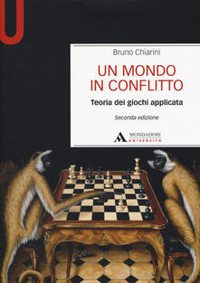 Un mondo in conflitto. Teoria dei giochi applicata.pdf