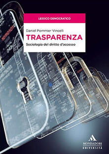 Trasparenza. Sociologia del diritto daccesso.pdf