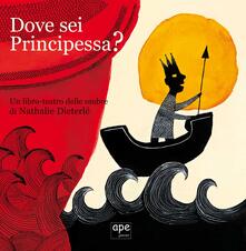 Dove sei principessa? Un libro-teatro delle ombre. Con gadget.pdf