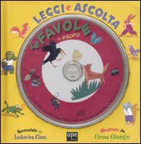 Le favole di Esopo. Leggi e ascolta. Con CD Audio