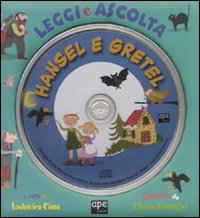 Hansel e Gretel. Leggi e ascolta. Con CD Audio