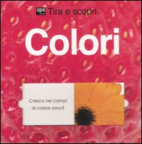 Colori. Tira e scopri