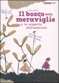 Il bosco delle meraviglie e la scoperta dell'amicizia