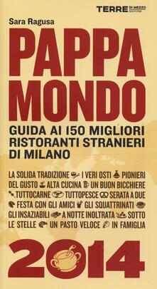 Pappamondo 2014. Guida ai 150 migliori ristoranti stranieri di Milano.pdf