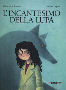 L incantesimo della lupa. Ediz. illustrata.pdf