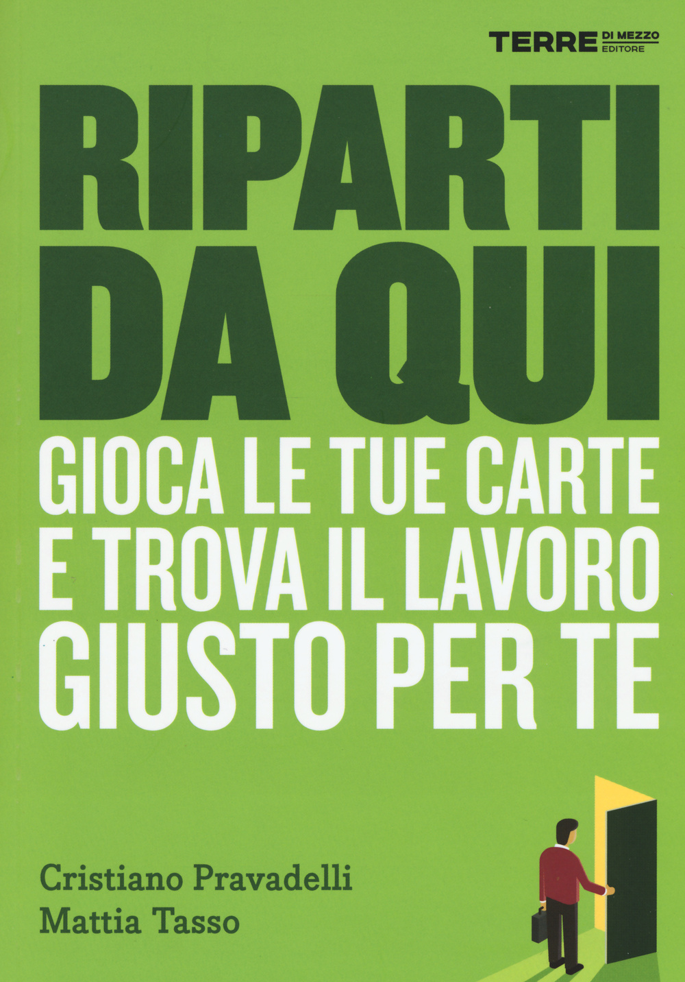 Riparti da qui. Gioca le tue carte e trova il lavoro giusto per te