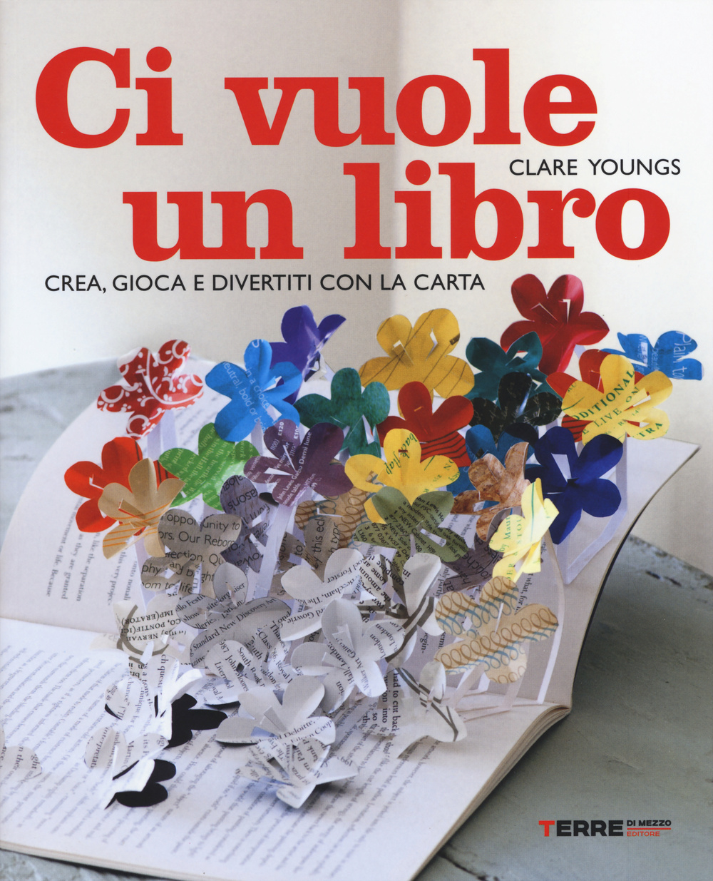 Ci vuole un libro. Crea, gioca e divertiti con la carta