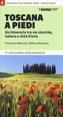 Toscana a piedi. Un itinerario tra vie storiche, natura e città darte.pdf