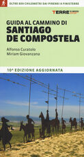 Libro Guida al cammino di Santiago de Compostela. Oltre 800 chilometri dai Pirenei a Finisterre Alfonso Curatolo Miriam Giovanzana