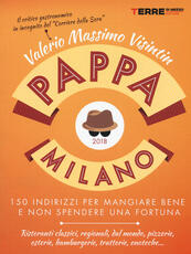 Libro PappaMilano 2018. 150 indirizzi per mangiare bene e non spendere una fortuna Valerio Massimo Visintin