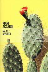 Libro Ma tu divertiti Mari Accardi