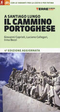 Libro A Santiago lungo il Cammino portoghese Giovanni Caprioli Luciano Callegari Irina Bezzi
