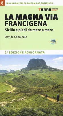 La Magna via Francigena. Sicilia a piedi da mare a mare.pdf